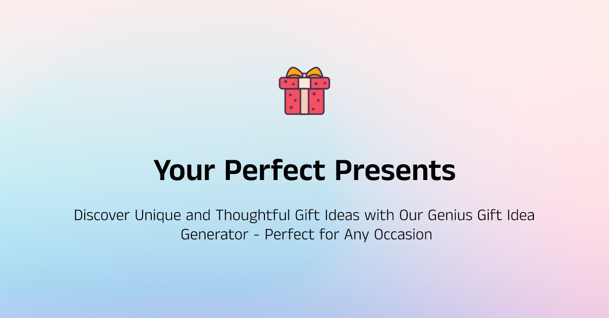 Your perfect presents